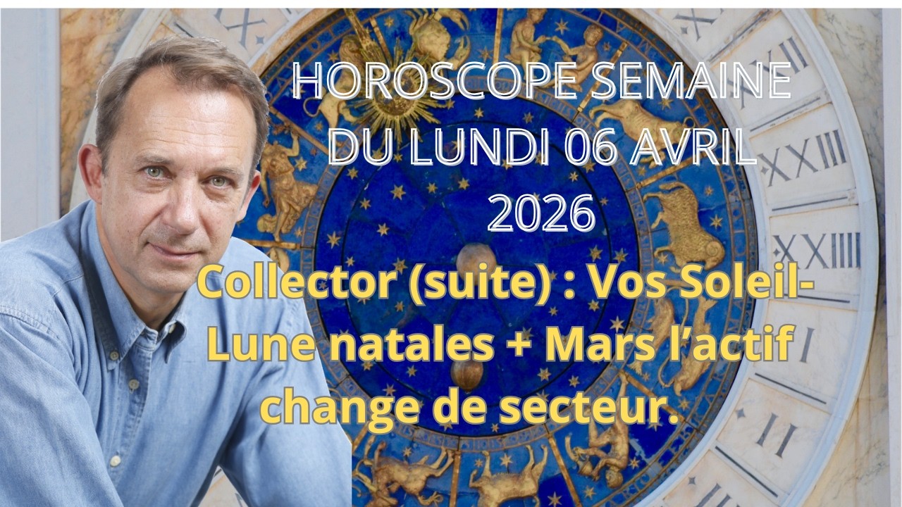 Horoscope semaine du lundi 6 avril 2026