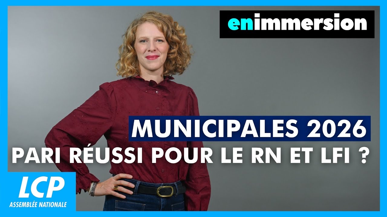 Municipales 2026 : pari réussi pour le RN et LFI ?  | En immersion l'émission