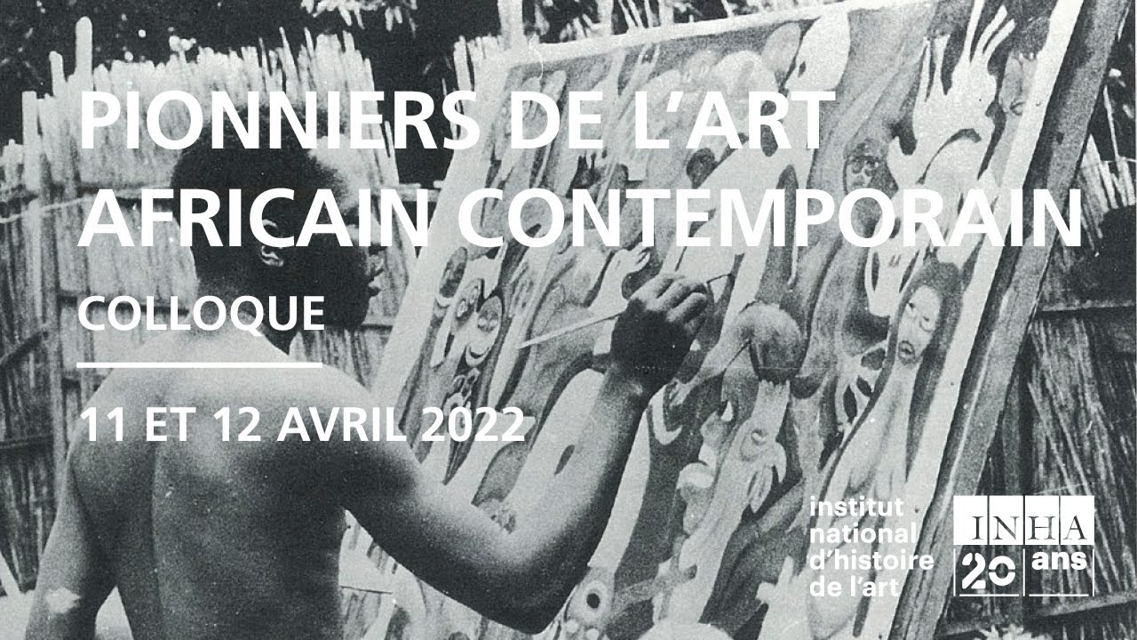 Colloque | Pionniers de l’art africain contemporain - Les festivals panafricains (6/12)