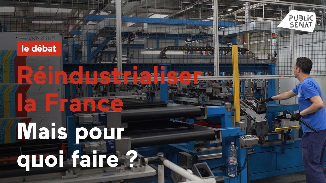 Réindustrialiser la France, pour quoi faire ?