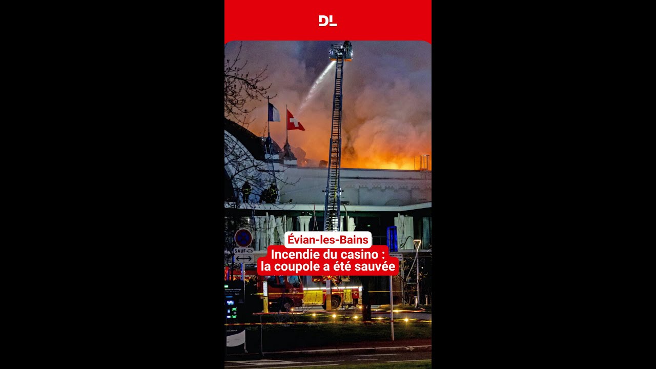 Évian-les-Bains : incendie du casino centenaire